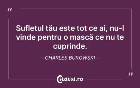 Sufletul tău este tot ce ai, nu-l vinde... Sufletul tău este tot ce ai, nu-l vinde...