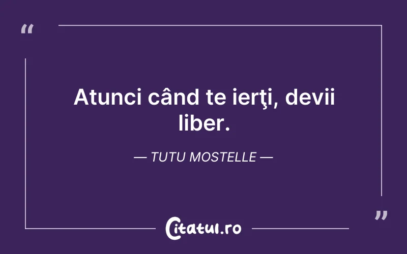 Atunci când te ierţi, devii liber. Tutu Mostelle