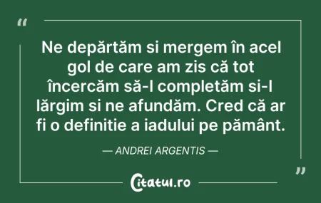 Ne depărtăm și mergem în acel gol de car... Citeste si: Ne depărtăm și mergem în acel gol de car...
