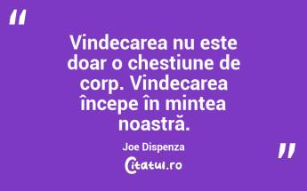 Vindecarea nu este doar o chestiune de corp. Vindecarea începe în mintea noastră. Joe Dispenza...