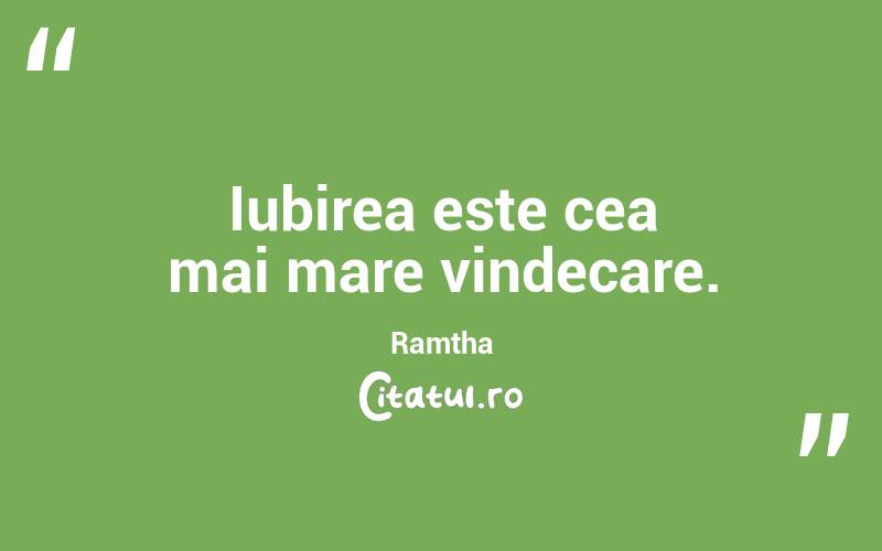 Iubirea este cea mai mare vindecare. Ramtha
