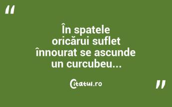 În spatele oricărui suflet înnourat se ascunde un curcubeu... ...