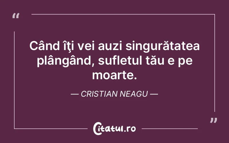 Citat Cristian Neagu - citate spiritualitate