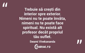  Trebuie să crești din interior spre e...