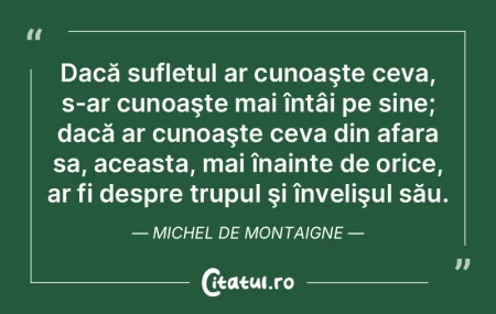Dacă sufletul ar cunoaşte ceva, s-ar c... Dacă sufletul ar cunoaşte ceva, s-ar c...