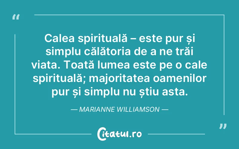 Citat Marianne Williamson - citate spiritualitate