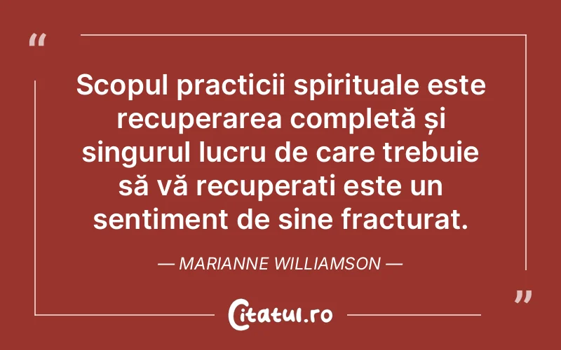 Citat Marianne Williamson - citate spiritualitate