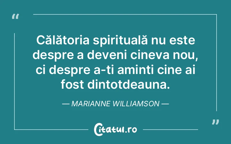 Citat Marianne Williamson - citate spiritualitate