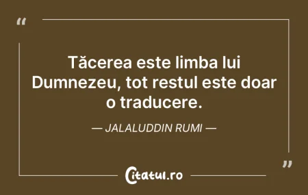 Tăcerea este limba lui Dumnezeu, tot re... Tăcerea este limba lui Dumnezeu, tot re...