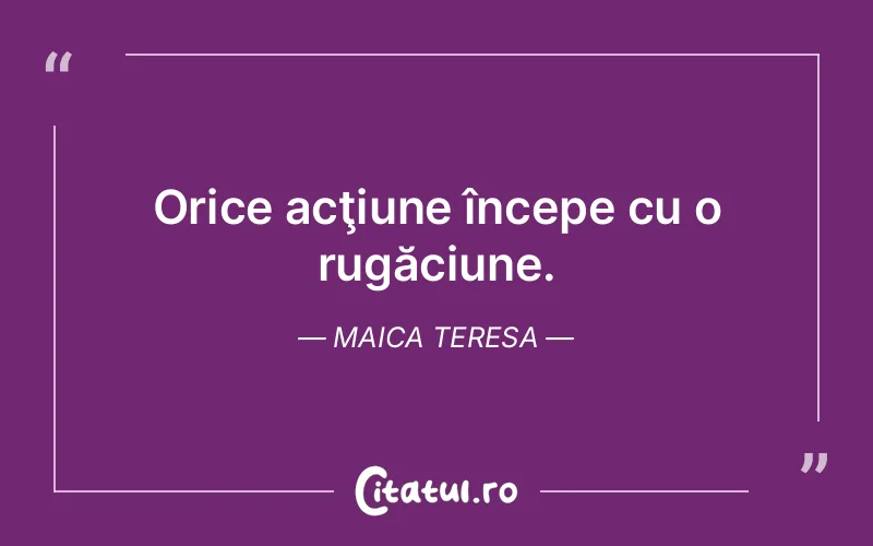 Citat Maica Teresa - citate spiritualitate