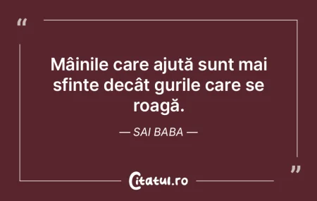 Mâinile care ajută sunt mai sfinte dec...