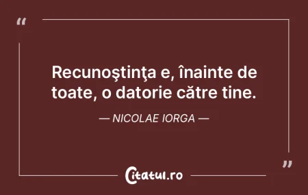 Recunoştinţa e, înainte de toate, o d...