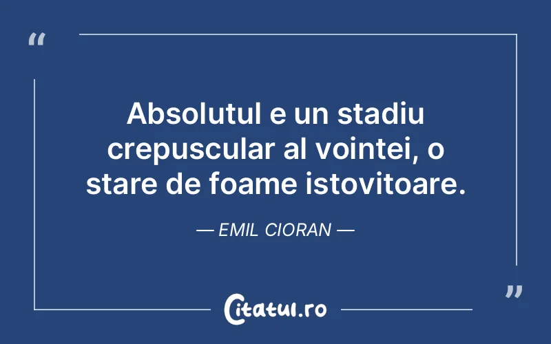 Citat Emil Cioran - citate spiritualitate
