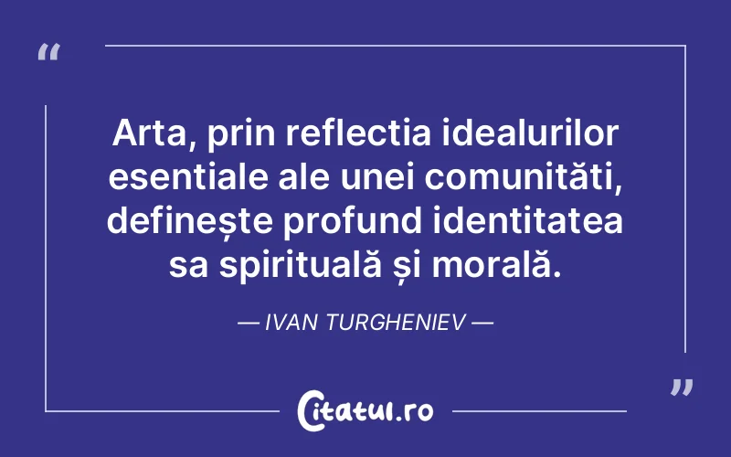 Citat Ivan Turgheniev - citate spiritualitate