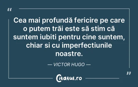 Cea mai profundă fericire pe care o put...