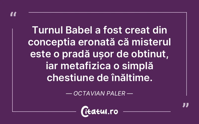 Citat Octavian Paler - citate spiritualitate