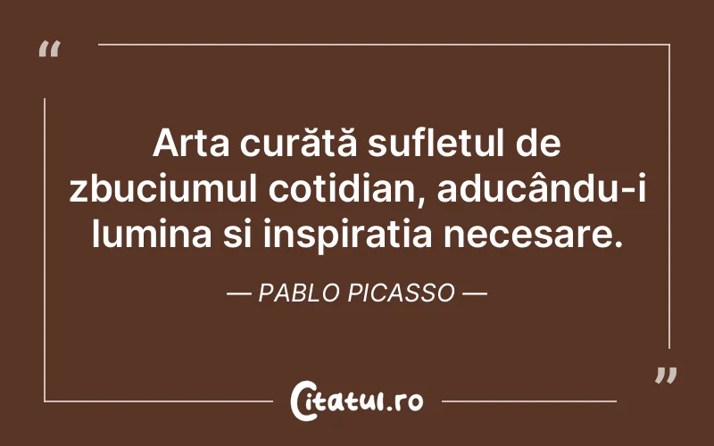 Citat Pablo Picasso - citate spiritualitate