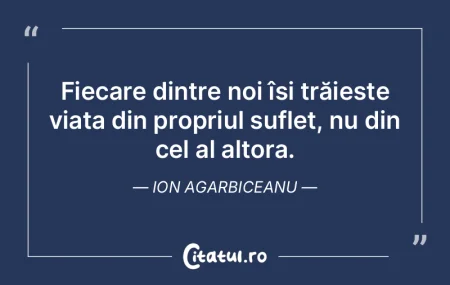 Fiecare dintre noi își trăieÈ™te viaÈ... Fiecare dintre noi își trăieÈ™te viaÈ...