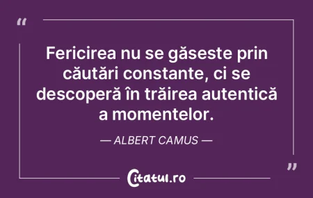 Fericirea nu se găsește prin căutări... Fericirea nu se găsește prin căutări...