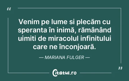 Venim pe lume È™i plecăm cu speranÈ›a Ã... Venim pe lume È™i plecăm cu speranÈ›a Ã...