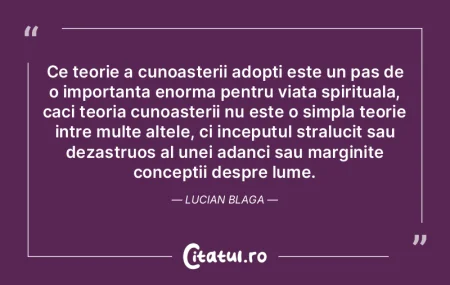 Ce teorie a cunoasterii adopti este un p... Ce teorie a cunoasterii adopti este un p...