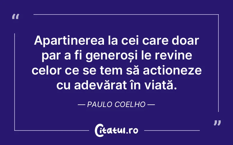 Citat Paulo Coelho - citate spiritualitate