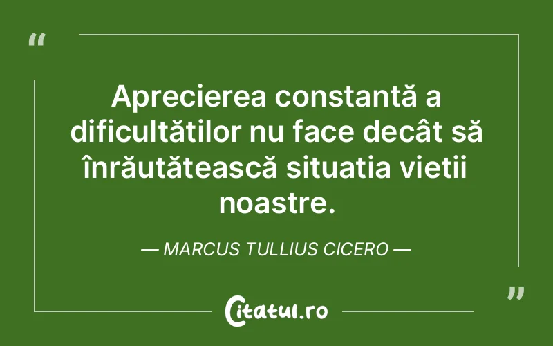 Citat Marcus Tullius Cicero - citate spiritualitate
