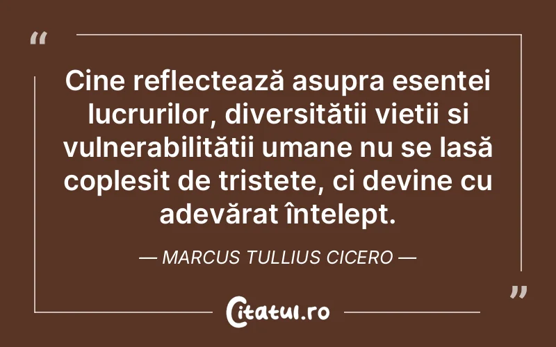 Citat Marcus Tullius Cicero - citate spiritualitate