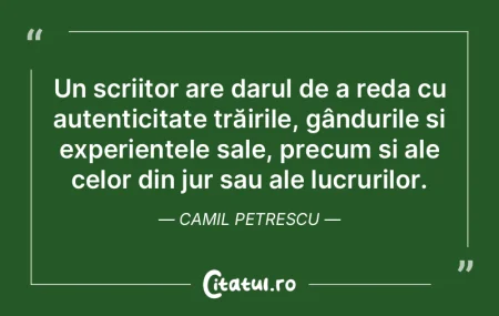 Un scriitor are darul de a reda cu auten... Un scriitor are darul de a reda cu auten...