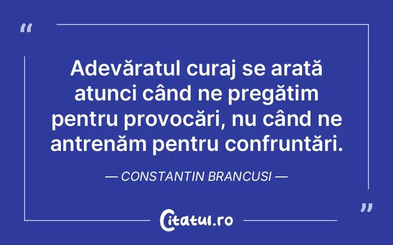 Citat Constantin Brancusi - citate spiritualitate