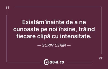 Existăm înainte de a ne cunoaște pe n... Existăm înainte de a ne cunoaște pe n...