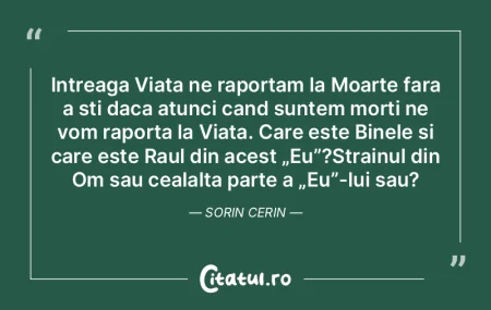Intreaga Viata ne raportam la Moarte far... Intreaga Viata ne raportam la Moarte far...