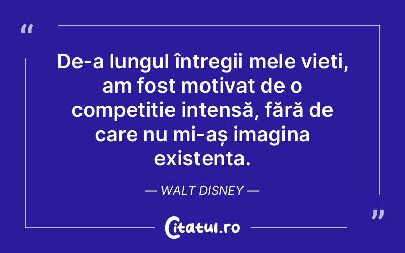 Citat Walt Disney - citate spiritualitate