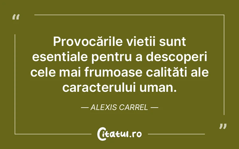 Citat Alexis Carrel - citate spiritualitate