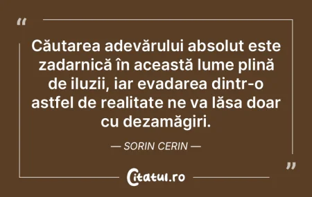 Căutarea adevărului absolut este zadar... Căutarea adevărului absolut este zadar...