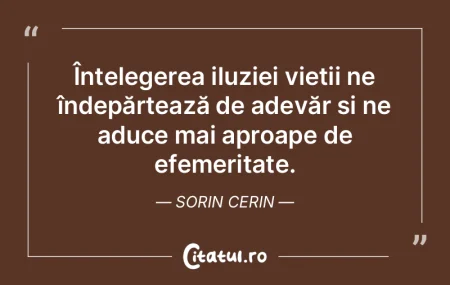 ÃŽnÈ›elegerea iluziei vieÈ›ii ne îndepÄ... ÃŽnÈ›elegerea iluziei vieÈ›ii ne îndepÄ...