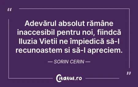 Adevărul absolut rămâne inaccesibil p... Adevărul absolut rămâne inaccesibil p...