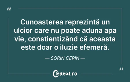 Cunoașterea reprezintă un ulcior care ... Cunoașterea reprezintă un ulcior care ...