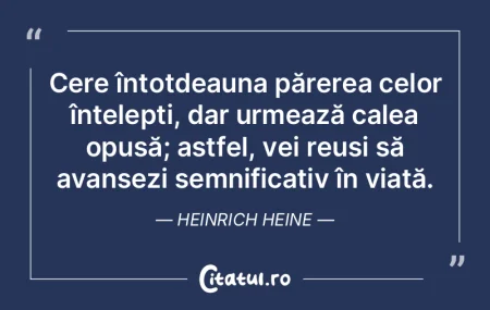 Cere întotdeauna părerea celor înțel... Cere întotdeauna părerea celor înțel...