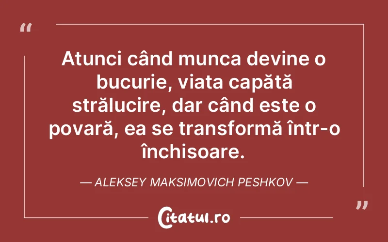 Citat Aleksey Maksimovich Peshkov - citate spiritualitate