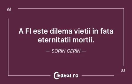A FI este dilema vietii in fata eternita... A FI este dilema vietii in fata eternita...