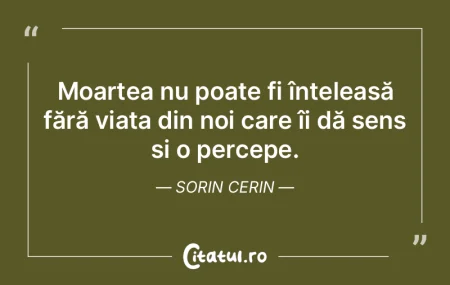 Moartea nu poate fi înțeleasă fără ... Moartea nu poate fi înțeleasă fără ...