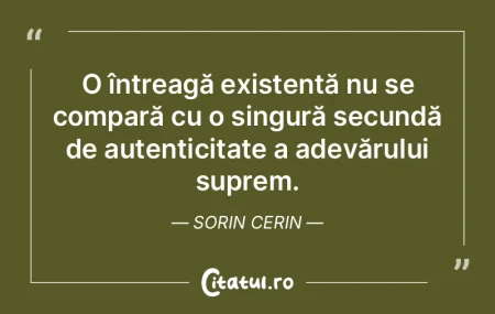 O întreagă existență nu se compară ... O întreagă existență nu se compară ...