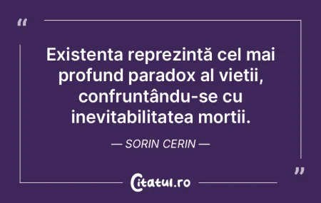 Existența reprezintă cel mai profund p... Existența reprezintă cel mai profund p...