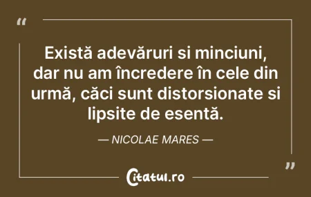 Există adevăruri și minciuni, dar nu ... Există adevăruri și minciuni, dar nu ...