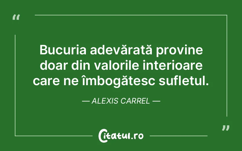Citat Alexis Carrel - citate spiritualitate