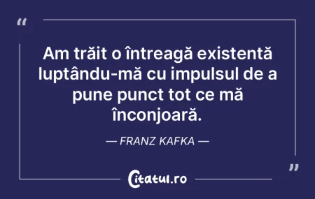 Am trăit o întreagă existență luptÃ... Am trăit o întreagă existență luptÃ...