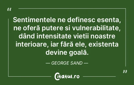 Sentimentele ne definesc esența, ne ofe... Sentimentele ne definesc esența, ne ofe...