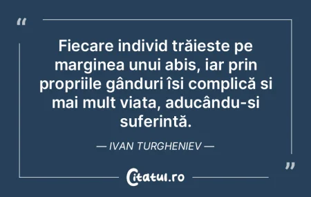 Fiecare individ trăiește pe marginea u... Fiecare individ trăiește pe marginea u...