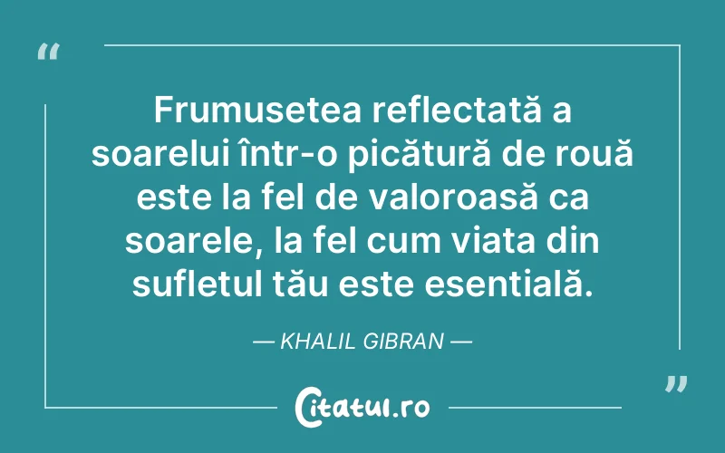 Citat Khalil Gibran - citate spiritualitate